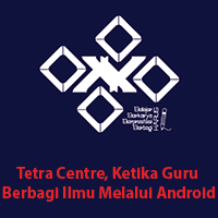 Tetra Centre, Ketika Guru Berbagi Ilmu Melalui Android