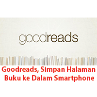 Goodreads, Simpan Halaman Buku ke Dalam Smartphone