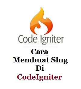 Cara Membuat Slug Di Code Igniter Part1