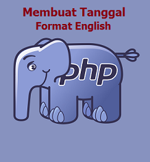 Cara Membuat Format Tanggal Bahasa English Di PHP