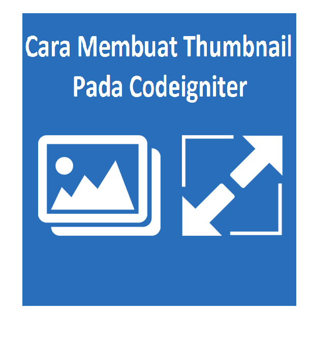Cara Membuat Thumbnail Pada Codeigniter Part 2