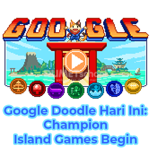 Google Doodle Hari Ini: Champion Island Games Begin