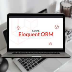 Apa Itu Eloquent ORM dalam Laravel?