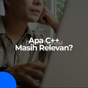 Apakah C++ Masih Relevan Saat Ini?