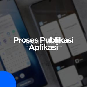 Bagaimana Proses Publikasi Aplikasi ke App Store?