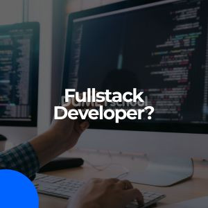 Apa Itu Fullstack Developer?